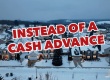 INSETEAD OF A CASH ADVANCE